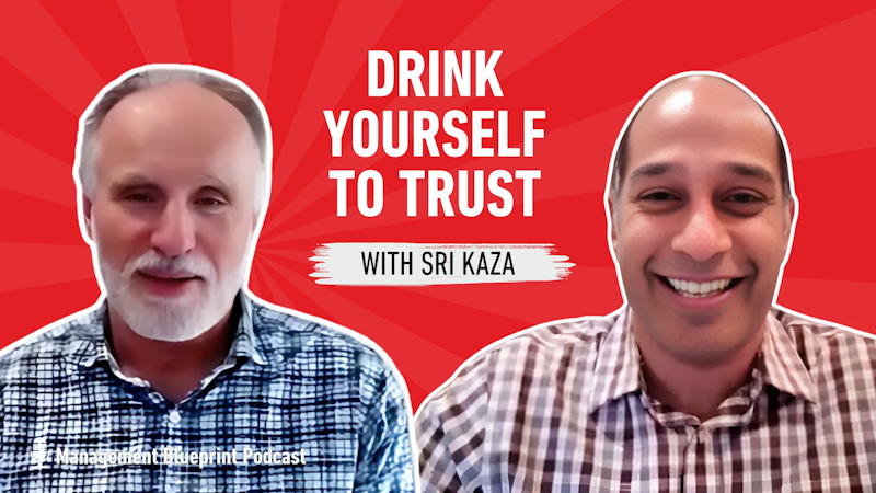 Drink Yourself to Trust with Sri Kaza