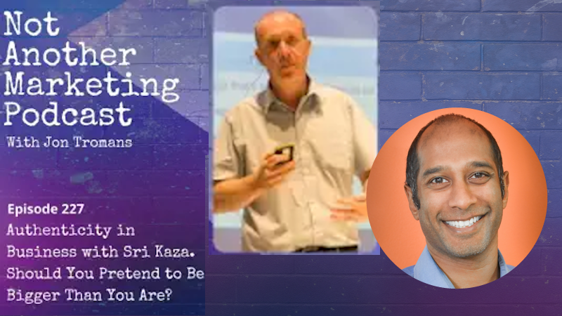 Authenticity in Business with Sri Kaza. Should You Pretend to Be Bigger Than You Are?